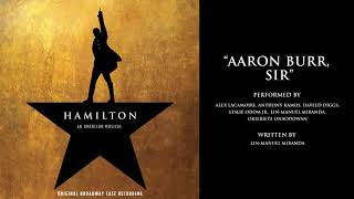 "Aaron Burr, Sir" from HAMILTON