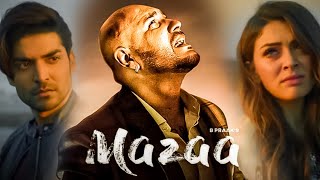 Mazaa | B Praak New Song | Gairon Ki Bahon Mein Maja | Mazaa Aa Gaya | Makerswood