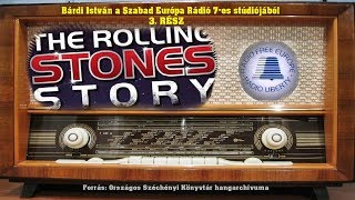 Rolling Stones Story (Bárdi István a Szabad Európa Rádió 7-es stúdiójából) 3. rész