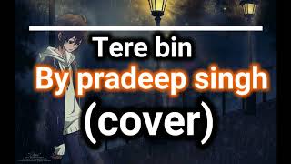 Tere Bin Nahi Laage |  Cover Song | Sunny Leone | Lyrical Video | Pradeep Singh Bani | Yotube Music