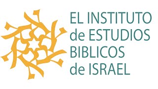 EL INSTITUTO DE ESTUDIOS BIBLICOS DE ISRAEL