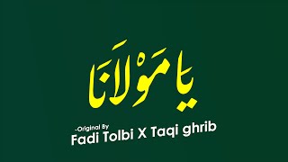 Ya Maulana يا مولانا  | Fadi Tolbi - Taqi ghrib [ 1 JAM ] Lirik Arab+Indo