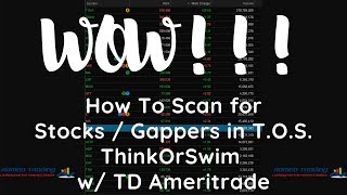 How To: Scanning for Stocks & Gaps Premarket in ThinkorSwim / TOS #DayTrading #SwingTrading