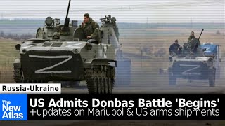 Russian Military Operations in Ukraine Update: Battle of Donbas "Begins" Says Pentagon