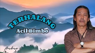 TERHALANG - Acil Bimbo (+lirik)