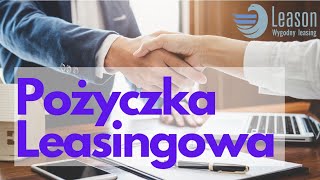 Pożyczka leasingowa - co to jest? Kiedy się opłaca?