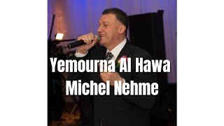 Yemourna Al Hawa - Michel Nehme (OFFICIAL SONG)