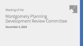 Montgomery Planning Development Review Committee Live Stream: 12/3/24