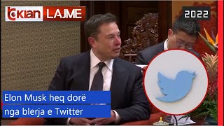 Tv Klan - Elon Musk heq dorë nga blerja e Twitter