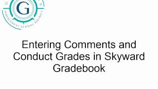 Entering Comments and Conduct Grades in Skyward Gradebook