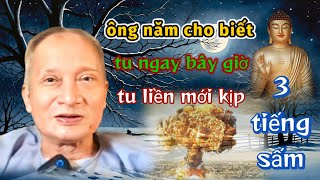 ông năm cho biết 👉 tu ngay bây giờ - tu liền mới kịp - 3 tiếng sấm lầu đài lộ vẻ...