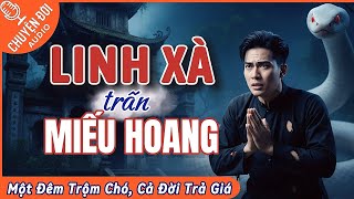 Chuyện Đời, Tập 132: Linh Xà Trấn Miếu Hoang - Một Đêm Trộm Chó, Cả Đời Trả Giá