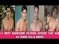 15 MOST HANDSOME FILIPINO ACTORS THAT ARE 40 YEARS OLD & ABOVE I THEY NEVER GROW OLD