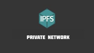 IPFS Tutorials #4 - How to setup P2P Private Network IPFS