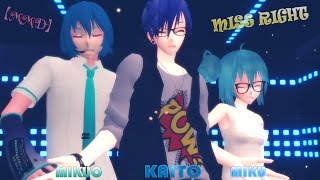 【MMD】 MIKU,KAITO,MIKUO - MISS RIGHT