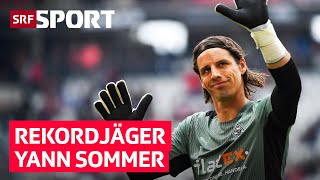 266 Spiele in der Bundesliga 🧤🇨🇭 - Yann Sommer wird zum Schweizer Rekordspieler