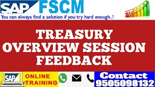 SAP FSCM TREASURY & RISK MANAGEMENT|| TREASURY OVERVIEW|| TREASURY SESSION FEEDBACK FROM STUDENTS