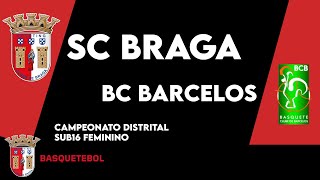 SC Braga A vs BC Barcelos | Campeonato Distrital Sub16 Feminino