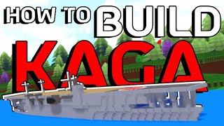 [Tutorial] Kaga Aircraft Carrier | Build a Boat for Treasure