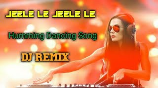 Jeele Le Jeele Le New Metal Dancing Humming DJ Remix || DJ RONIK TIROGRAM