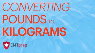 Med Math Converting Pounds To Kilograms Emtprep Com
