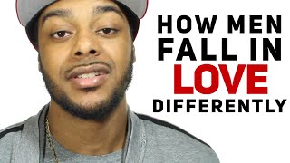The difference in how men and women fall in love. How men fall in love.