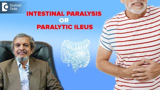 Intestinal Paralysis| Paralytic Ileus - Symptoms & Treatments - Dr. Rajasekhar M R| Doctors' Circle