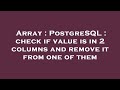 Array : PostgreSQL : check if value is in 2 columns and remove it from one of them