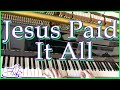 Jesus Paid It All / Elvina M. Hall • classic Christian church hymn arranged/played by Luke Wahl