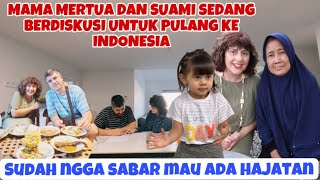 MAMA MERTUA DAN SUAMIKU LAGI BERDISKUSI UNTUK PULANG KE INDONESIA