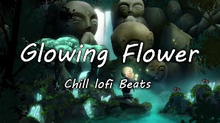 Glowing Flower 🍃 Chill Lofi Beats