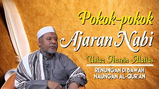 Pokok-pokok Ajaran Nabi || Ustaz Husein Alattas