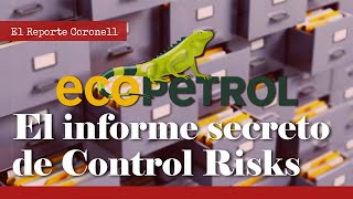 EL REPORTE CORONELL: El informe secreto de Control Risks sobre la presidencia de Ecopetrol