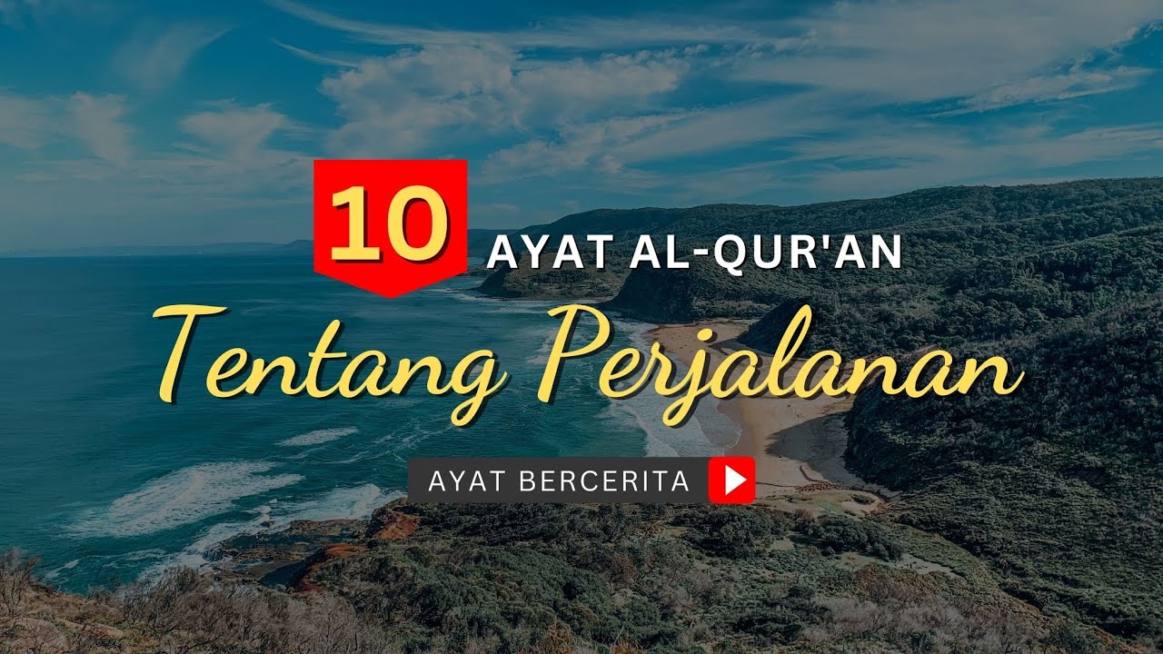 10 Ayat Al Qur'an Tentang Perjalanan | Perjalanan Dalam Al Quran | Ayat ...