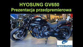 HYOSUNG GV650 prezentacja przedpremierowa [2024]