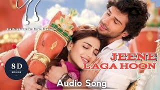 #song Jeene Laga Hoon || 8D🎧 Audio Song ! Bollywood #8daudio