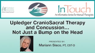 Upledger CranioSacral Therapy \u0026 Concussion...Not Just a Bump on the Head - 80 minute Presentation