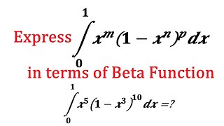 Integral of x^m(1-x^n)^p dx from 0 to 1 || Express Integral of x^m(1-x^n)^p dx from 0 to 1 in term..