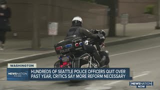 Hundreds of Seattle police officers quit over past year, critics say more reform necessary