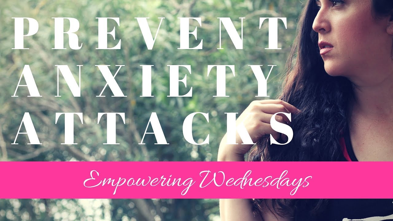 How To Prevent A Panic / Anxiety Attack - YouTube