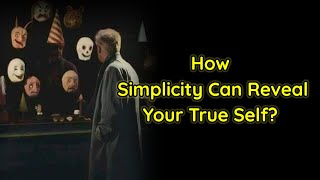 How Simplicity Can Reveal Your True Self | motivational speech | Beyond Appearances