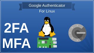 MFA or 2FA Securing a Raspberry Pi or Linux Server with Google Authenticator