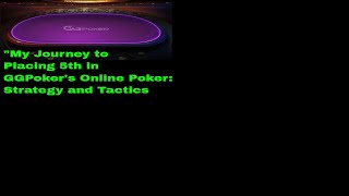 "My Journey to Placing 5th in GGPoker's Online Poker: Strategy and Tactics FinalTable #29