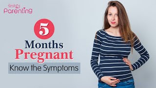5 Months Of Pregnancy Symptoms that You Must Know About