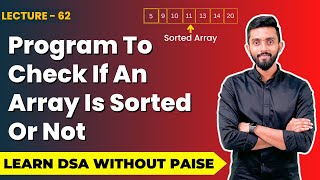 Program To Check If A Given Array Is Sorted Or Not | FREE DSA Course in JAVA | Lecture 62