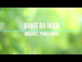 Bakit Ba Ikaw by: Michael Pangilinan KARAOKE