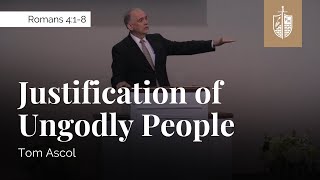 Justification of Ungodly People - Romans 4:1-8 | Tom Ascol