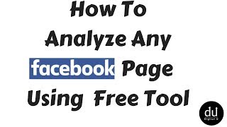 How To Analyze Any Facebook Page Using  Free Tool | Digital U