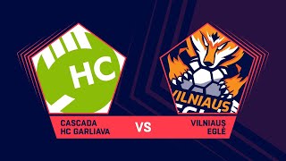 LMRL. Finalas. Kauno r. „Cascada-HC Garliava SM“ - Vilniaus „Eglė“