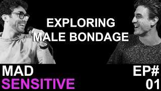 Episode 01: Exploring Male Bondage